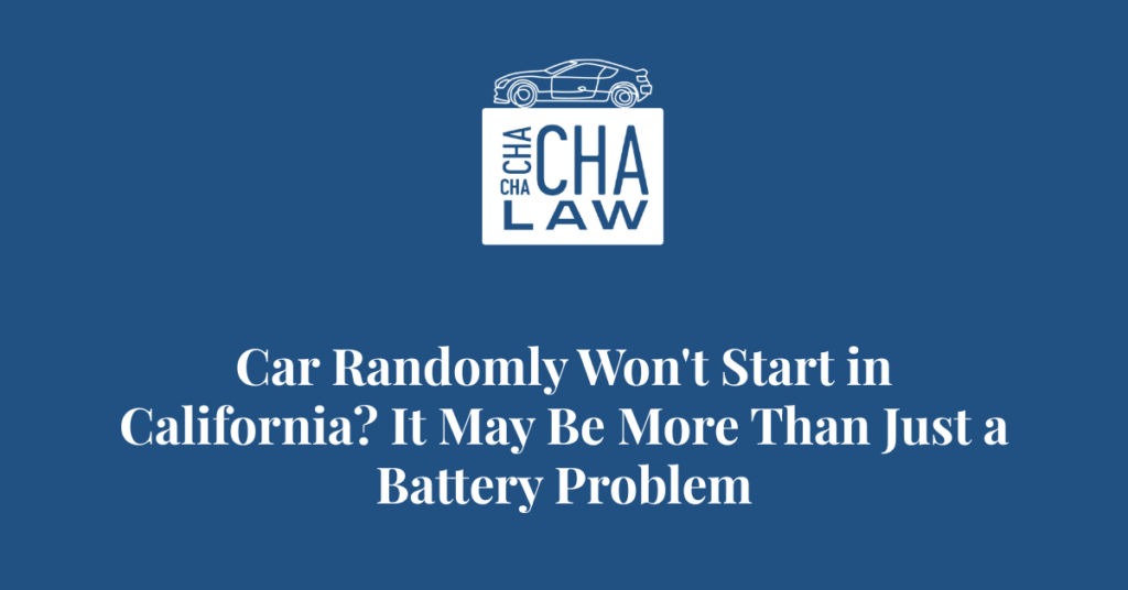 Car Randomly Won't Start in California? It May Be More Than Just a Battery Problem
